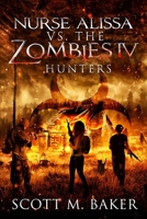 Nurse Alissa vs. the Zombies IV: Hunters 1735131245 Book Cover