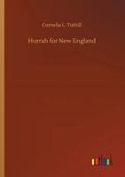 Hurrah for New England!; Or, the Virginia Boy's Vacation 1419125044 Book Cover