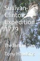 Sullivan-Clinton Expedition 1779: The Torture Tree B0H46WQPZ5 Book Cover