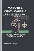 Marquez Valdes-Scantling: The Speedster’s Story: How Hard Work and Hustle Took Him to the NFL B0F1FKP44Z Book Cover