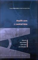 Health Care in Central Asia 0335209270 Book Cover