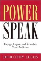 PowerSpeak: Engage, Inspire, and Stimulate Your Audience 1564146847 Book Cover