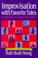 Improvisation with Favorite Tales: Integrating Drama into the Reading/Writing Classroom 043508609X Book Cover