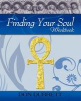 Finding Your Soul - Workbook 1427653348 Book Cover