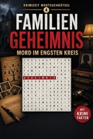 Wortsuchrätsel – Familiengeheimnis: Mord im engsten Kreis: 60 Wortsuchrätsel zu Erbschaft, Familienstreit, dunklen Geheimnissen und Mord in der ... (Krimizeit Wortsuchrätsel) (German Edition) B0HBXD81NQ Book Cover