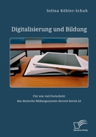 Digitalisierung und Bildung. Für wie viel Fortschritt das deutsche Bildungssystem derzeit bereit ist 3961469415 Book Cover
