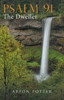 Psalm 91: The Dweller 1973625202 Book Cover