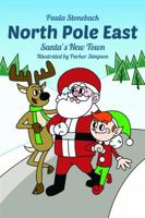 North Pole East: Santa's New Town 1732507201 Book Cover