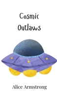Cosmic Outlaws 9916949328 Book Cover