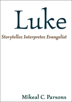 Luke: Storyteller, Interpreter, Evangelist 0801047382 Book Cover