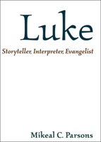 Luke: Storyteller, Interpreter, Evangelist 1481300687 Book Cover