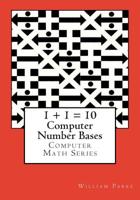 Computer Number Bases: Computer Mathematics Series 1480237043 Book Cover