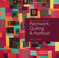 The Complete Book of Patchwork, Quilting and Applique