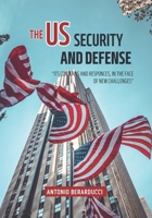 THE US SECURITY AND DEFENSE: "ITS CONCERNS AND RESPONSES, IN THE FACE OF NEW CHALLENGES" B0F4R39PKL Book Cover