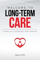 Welcome to Long-term Care: A Realistic Approach For Nursing 1641115750 Book Cover