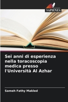 Sei anni di esperienza nella toracoscopia medica presso l'Università Al Azhar (Italian Edition) 620952513X Book Cover