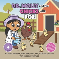 Dr. Molly Chicks with Pox: A Budding Veterinarian Caring for Farm Animal Friends with Chickenpox (Dr. Molly on the Farm: Caring for Critters the Caritas Way) B0HBBQK392 Book Cover