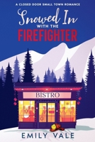 Snowed In with the Firefighter (The Fortuna Creek Valley Snowstorm) B0GTWKF3Q4 Book Cover