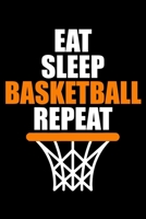 Eat Sleep Basketball Repeat. Notebook for Basketball Fans, Gift Ideas: Eat Sleep Basketball Repeat. Notebook for Basketball Fans, Gift Ideas 1656126060 Book Cover