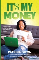 It'$ My Money - A Guided Journal to Help You Manage Your Finances - VOL2 1737587009 Book Cover