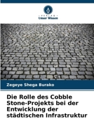 Die Rolle des Cobble Stone-Projekts bei der Entwicklung der städtischen Infrastruktur 6209466303 Book Cover
