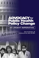 Advocacy for Public Health Policy Change 0875533132 Book Cover