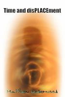 Time and disPLACEment 1446620980 Book Cover