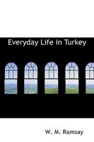 Everyday Life in Turkey. 1444640321 Book Cover