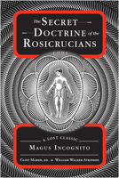 The Secret Doctrine of the Rosicrucians: Illustrated With the Secret Rosicrucian Symbols 1162561017 Book Cover