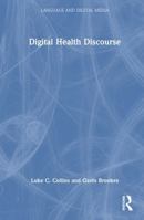 Digital Health Discourse (Language and Digital Media) 1032763434 Book Cover