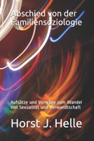 Abschied von der Familiensoziologie: Aufsätze und Vorträge zum Wandel von Sexualität und Verwandtschaft (German Edition) 1710016256 Book Cover