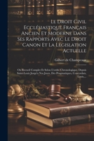 Le Droit Civil Ecclésiastique Français Ancien Et Moderne Dans Ses Rapports Avec Le Droit Canon Et La Legislation Actuelle: Ou Recueil Complet Et Selon ... Concordats, Louis, ... 1021588482 Book Cover