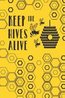 Keep the Hives Alive : 6 X 9 Wide Ruled Writing Notebook 100 Pages 1731013698 Book Cover