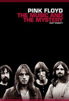 Pink Floyd: The Music and the Mystery 1849383707 Book Cover