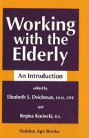 Working With the Elderly: An Introduction (Golden Age Books) 0879755202 Book Cover