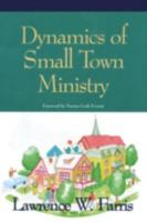 Dynamics of Small Town Ministry 1566992281 Book Cover