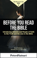 Before You Read the Bible: Introducing Atheists and People of Faith to the Truth and the Lies in the Bible (The Manual of Life) B0GPND18V4 Book Cover