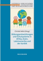 Bildungsentwicklungen und Schulsysteme in Afrika, Asien, Lateinamerika und der Karibik 3830927851 Book Cover