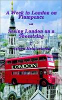 A Week in London on Flumpence-Seeing London on a Shoestring 1403353174 Book Cover