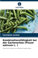 Kombinationsfähigkeit bei der Gartenerbse (Pisum sativum L. ): Studie über Heterosis und Selektionsparameter 6204156888 Book Cover