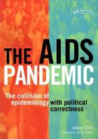 The AIDS Pandemic: The Collision of Epidemiology with Political Correctness 1846191181 Book Cover