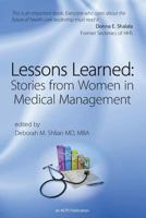 Lessons Learned: Stories from Women in Medical Management 0924674458 Book Cover