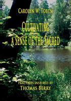 Cultivating A Sense of the Sacred 0988392844 Book Cover