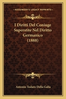 I Diritti Del Coniuge Superstite Nel Diritto Germanico (1888) 1272755886 Book Cover