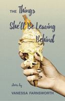 The Things She'll Be Leaving Behind 1771871571 Book Cover