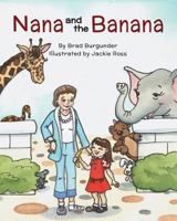 Nana And The Banana 1477474129 Book Cover