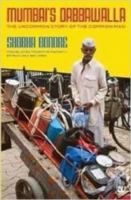 Mumbai's Dabbawala: The Uncommon Story of the Common Man 9382618236 Book Cover
