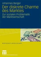 Der Diskrete Charme Des Marktes: Zur Sozialen Problematik Der Marktwirtschaft 3531159674 Book Cover