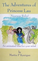 The Adventures of Princess Lau: Niceness Rules! an Animated Film for Your Mind 1514297159 Book Cover