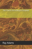 The Church: According to Scripture B0GPHXVVWW Book Cover